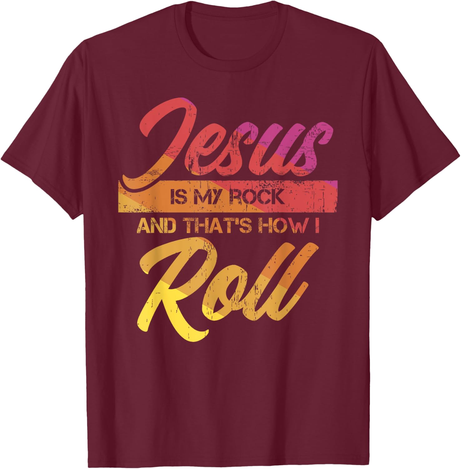 Jesus Is My Rock And That's How I Roll T-Shirt - T-Shirt | Maroon