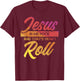 Jesus Is My Rock And That's How I Roll T-Shirt - T-Shirt | Maroon