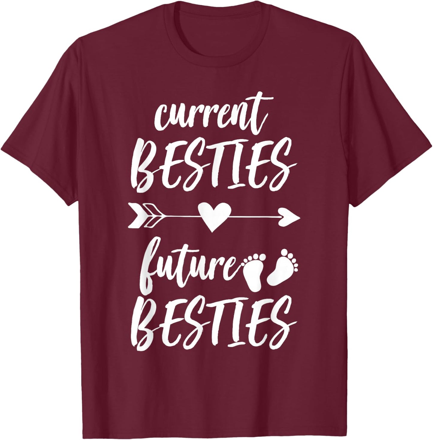 "Current Besties Future Besties" Pregnancy Reveal T-Shirt - T-Shirt | Maroon