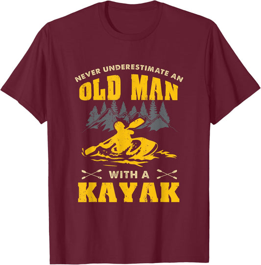 Never Underestimate An Old Man With A Kayak T-Shirt - T-Shirt | Maroon
