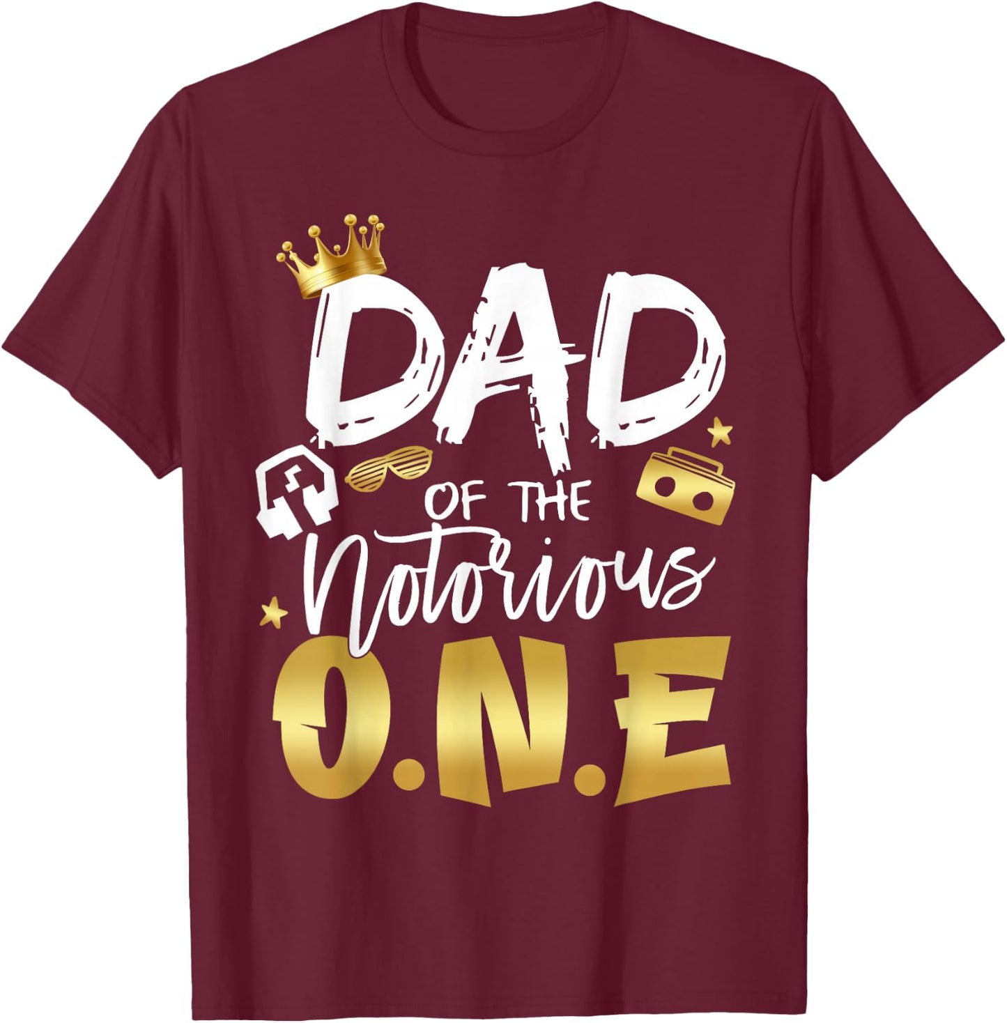 Dad of The Notorious One Old School 1st Hip Hop Birthday T-Shirt - T-Shirt | Maroon