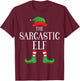 Sarcastic Elf Matching Group Xmas Funny Family Christmas T-Shirt - T-Shirt | Maroon
