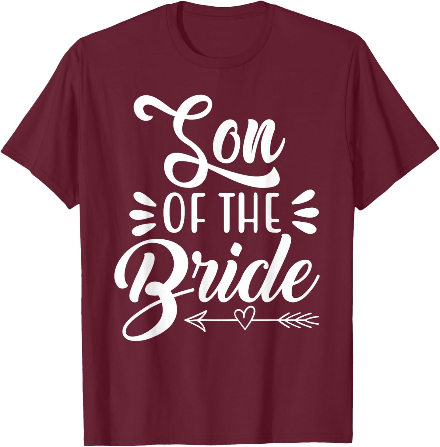 Son Of The Bride Wedding Party Family Bridal Shower Groom T-Shirt - T-Shirt | Maroon
