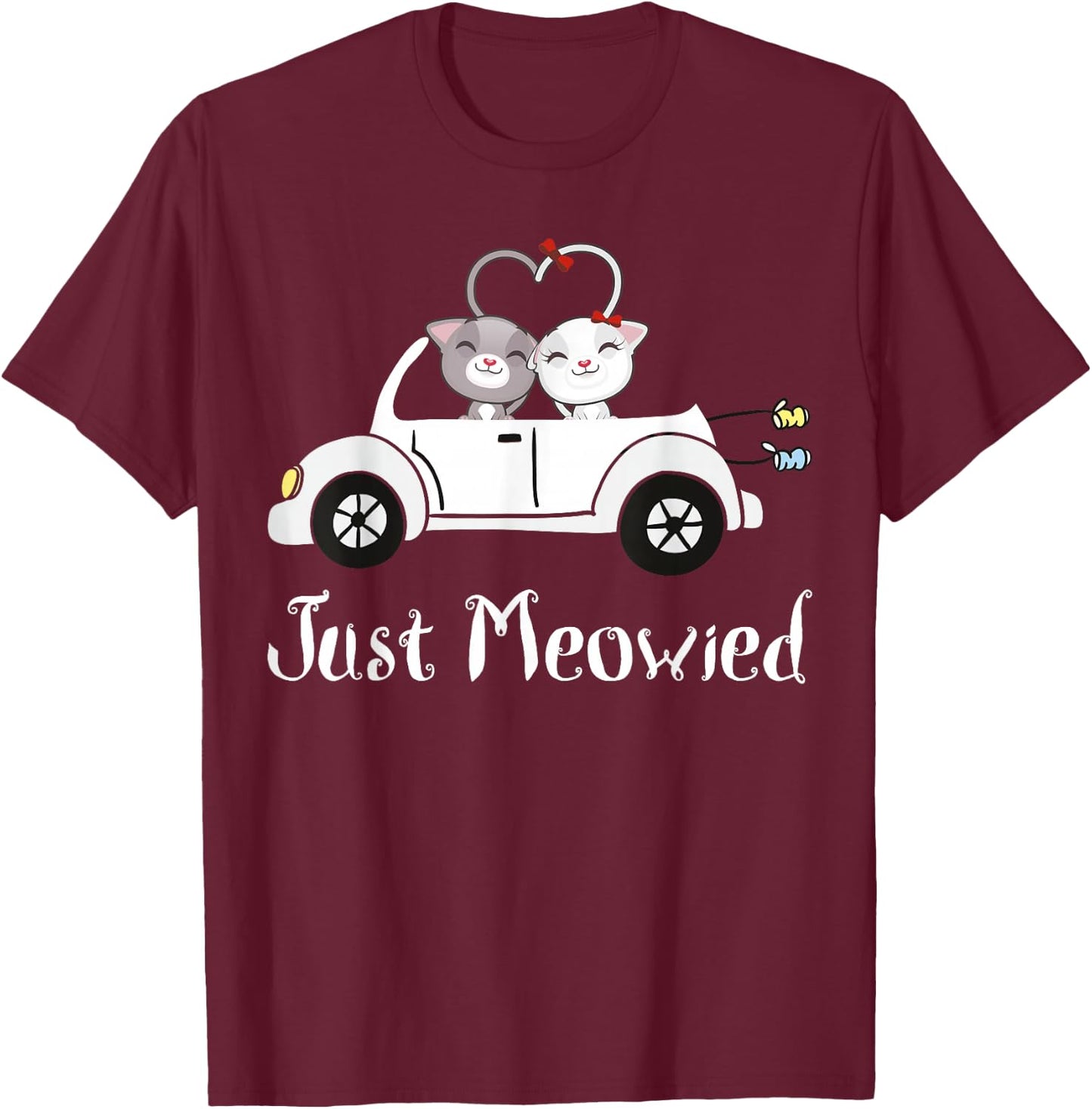 Just Meowied Novelty & Newlywed Gift T-Shirt - T-Shirt | Maroon