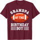 Grandpa Of The Birthday Boy Football Birthday Matching T-Shirt - T-Shirt | Maroon