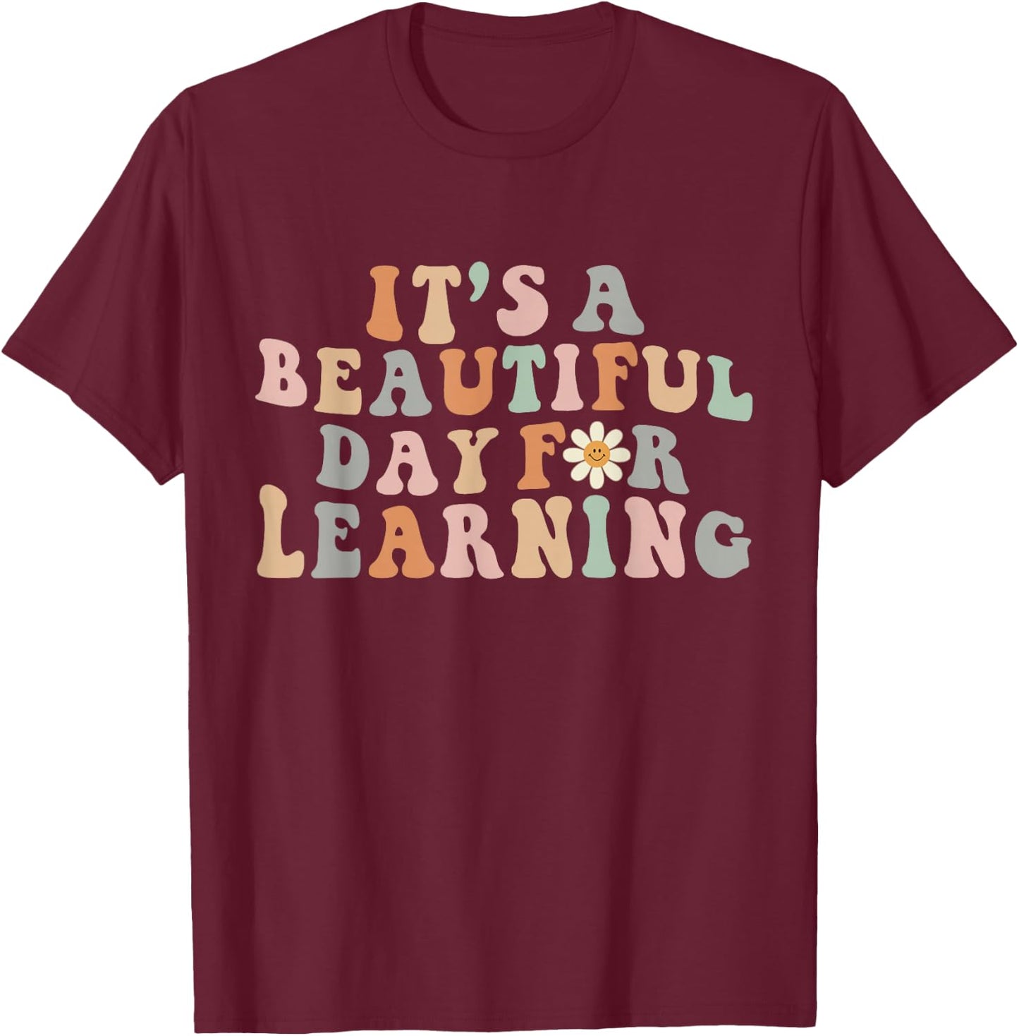 Its Beautiful Day for Learning Retro Teacher Students Women T-Shirt - T-Shirt | Maroon