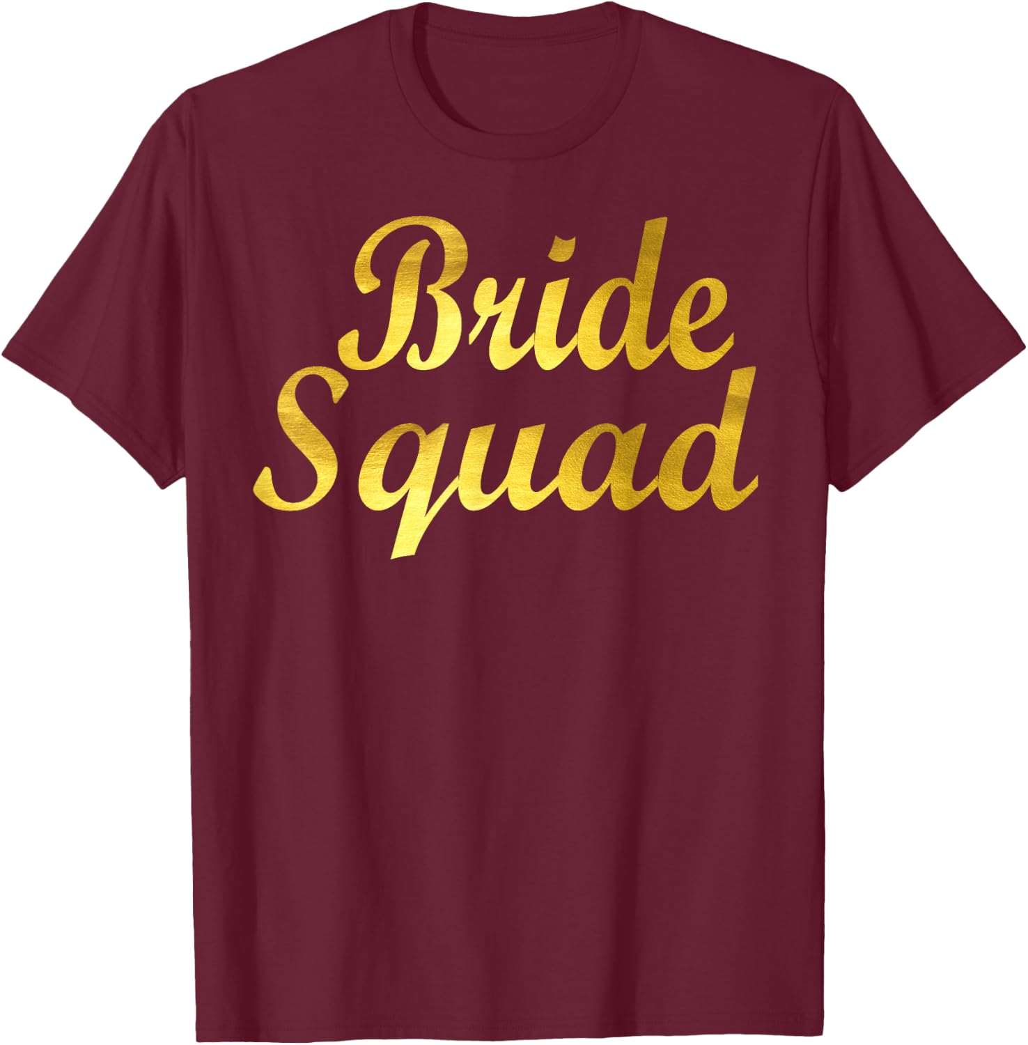 Bride Squad Team T-Shirt - T-Shirt | Maroon