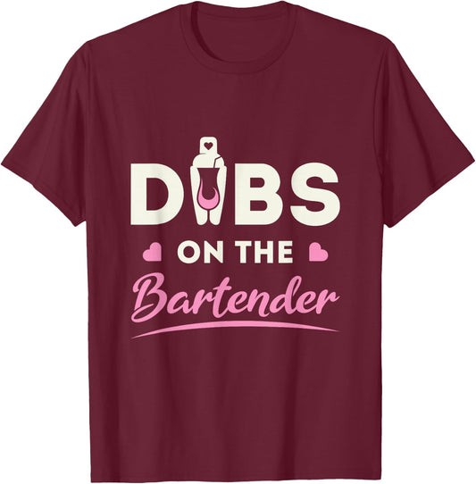 Dibs on the Bartender Wife Barkeeper Girlfriend Fiance T-Shirt - T-Shirt | Maroon