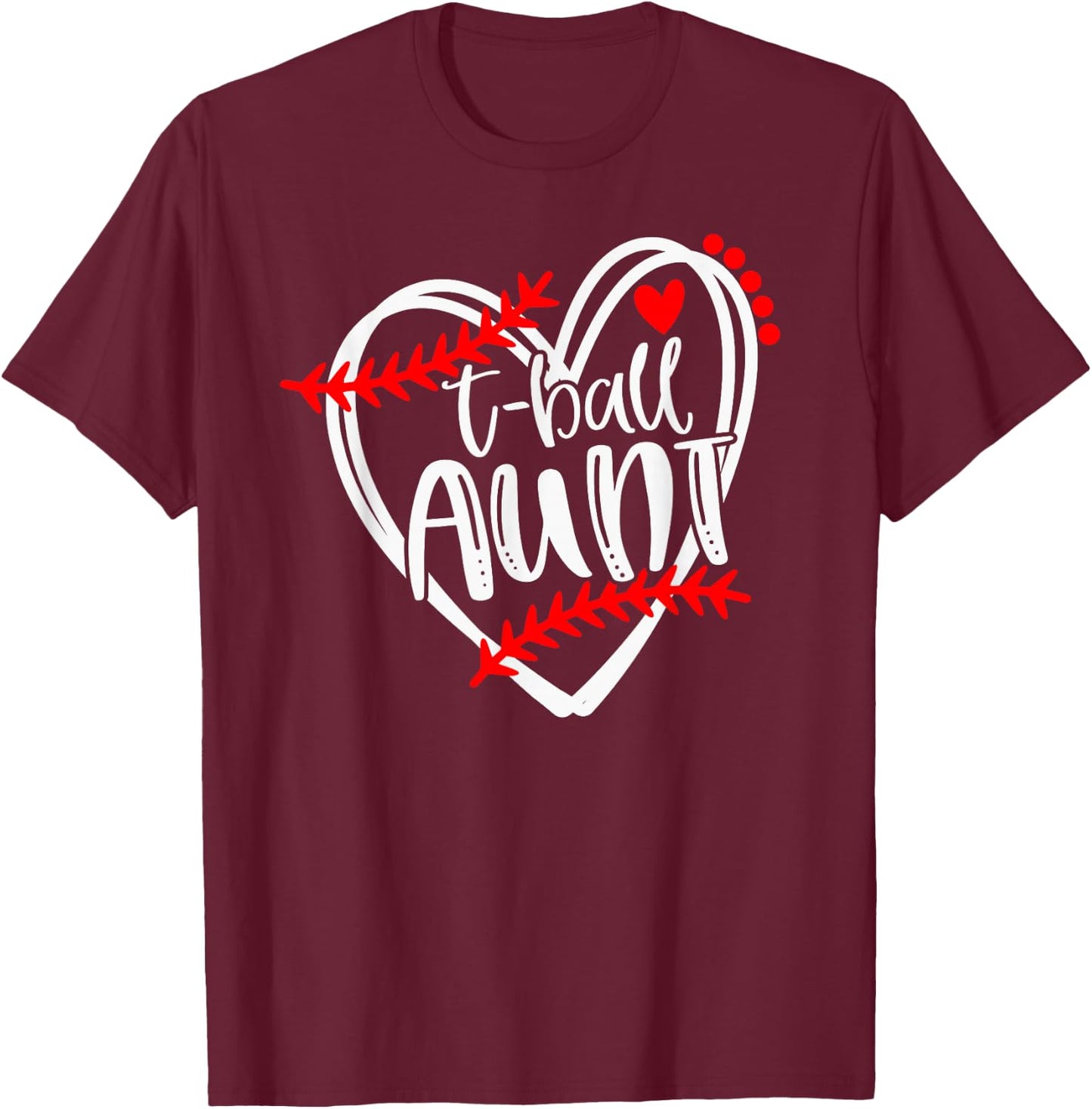 Tball AUNT, T ball , Girls T-ball Shirt T-Shirt - T-Shirt | Maroon
