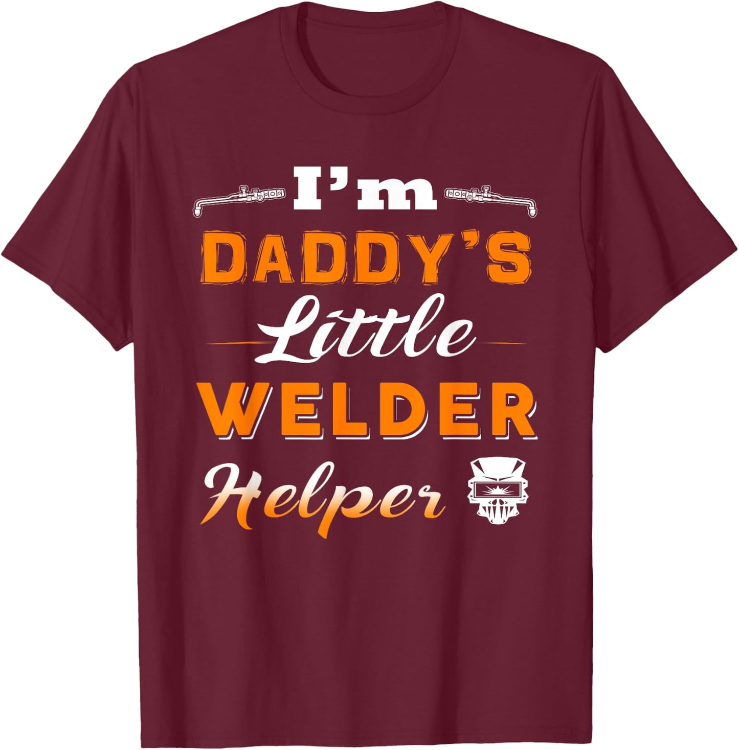 Welder , I'm Daddy's Little Welder Helper T-Shirt - T-Shirt | Maroon