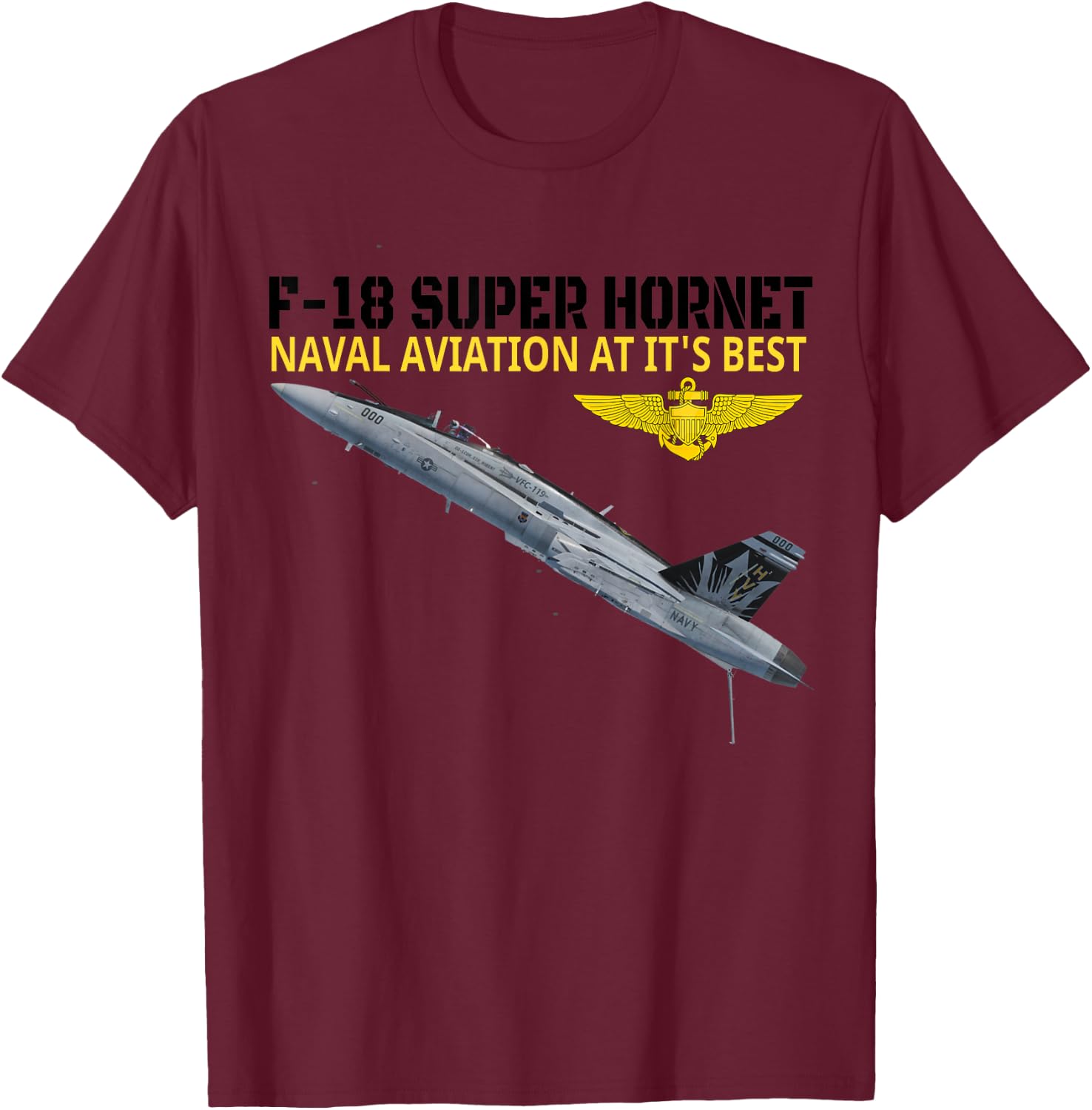 The F-18 Super Hornet in action.Naval aviation at its best. T-Shirt - T-Shirt | Maroon