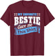 Funny Best Friend Saying My Favorite Bestie Gave Me This T-Shirt - T-Shirt | Maroon