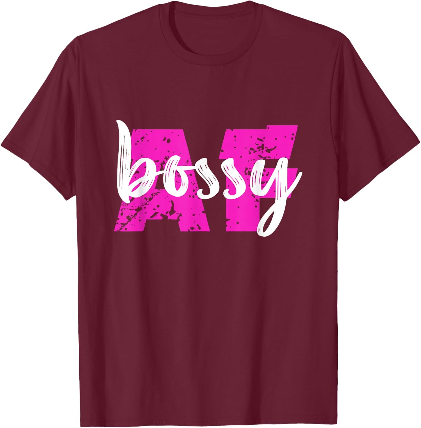 Bossy AF Boss General Manager Director Chef Leader Dictator T-Shirt - T-Shirt | Maroon