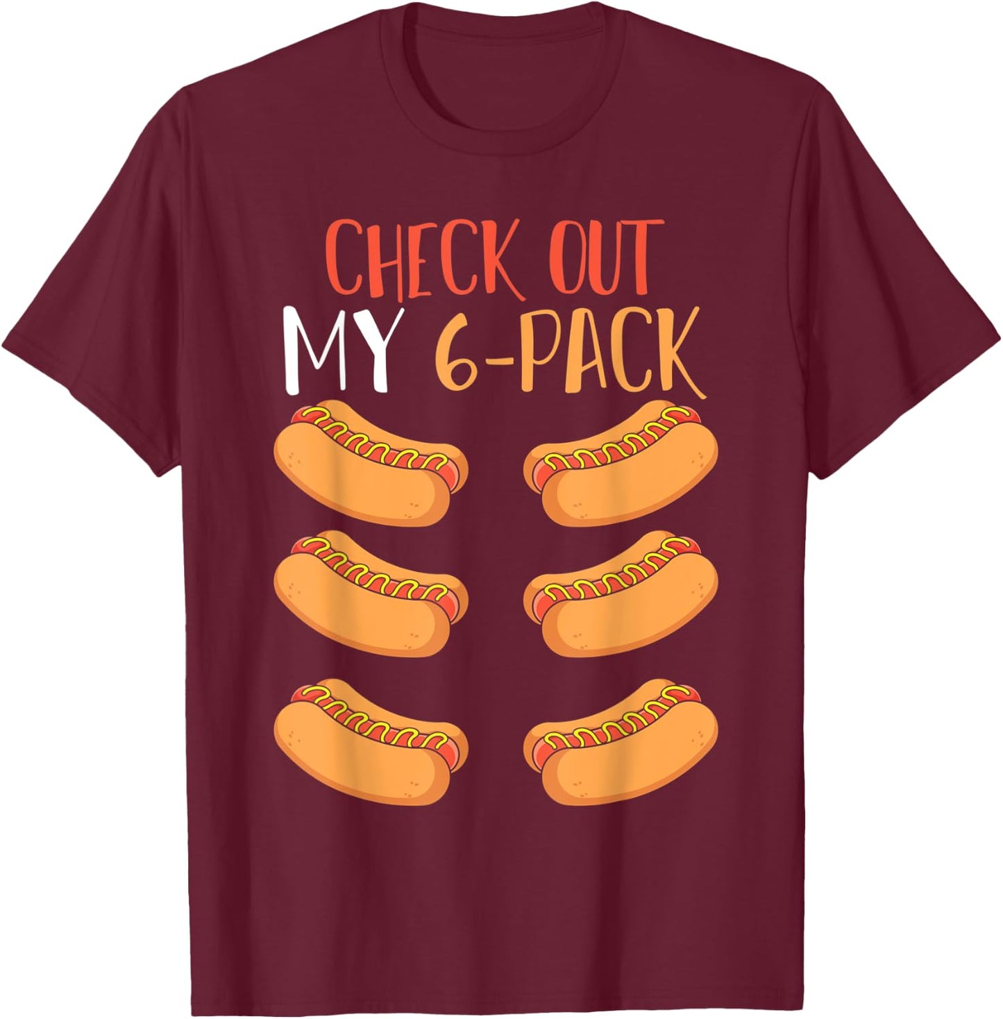 Funny Foodie Weiner Hot Dog Lover Gym Abs Workout Hotdog T-Shirt - T-Shirt | Maroon