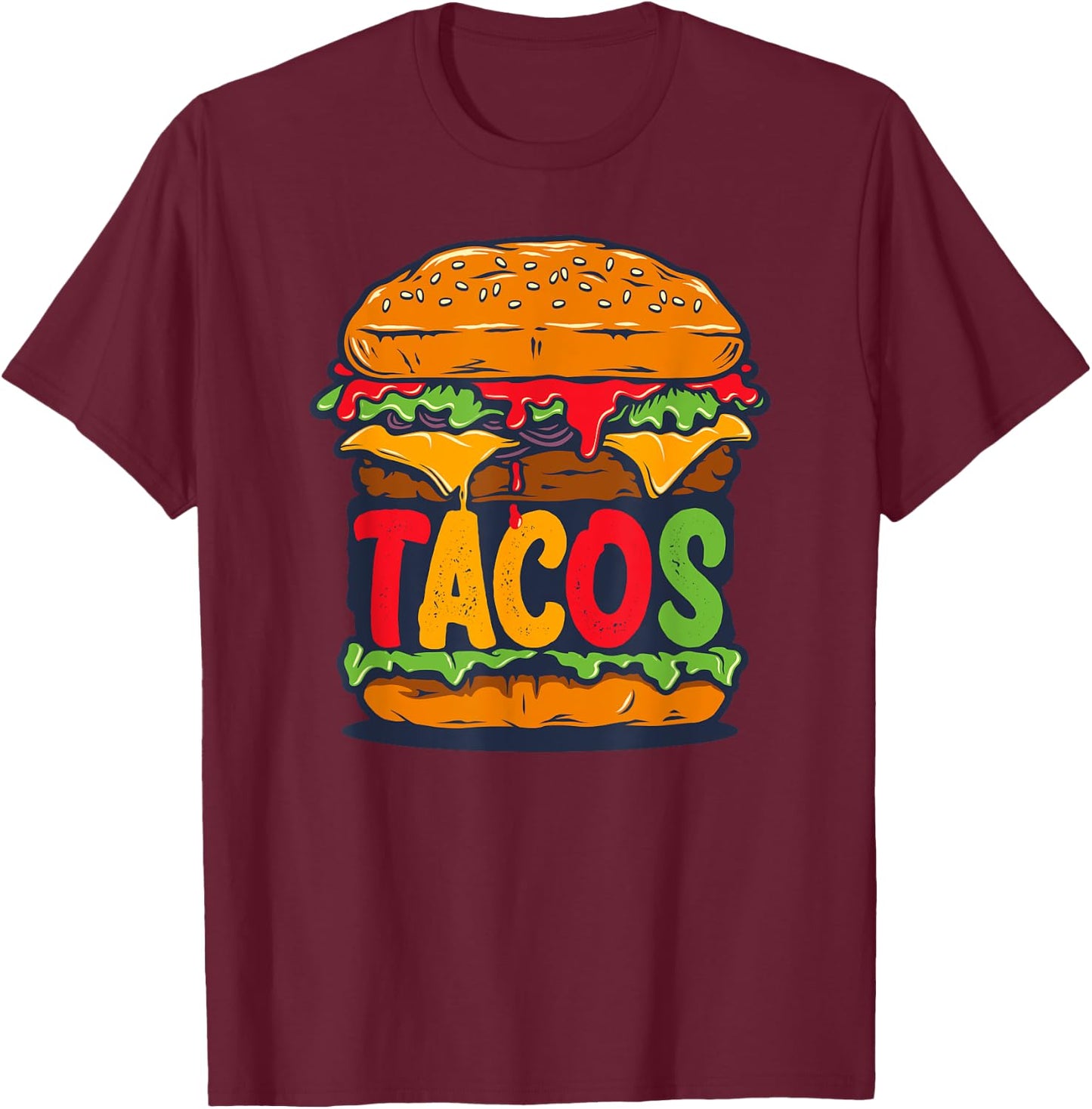 Tacurger - Burger Mexican Tortilla Tacos Tuesday Fiesta T-Shirt - T-Shirt | Maroon