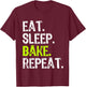 Eat Sleep Bake Repeat Baking Baker Funny Bakery T-Shirt - T-Shirt | Maroon