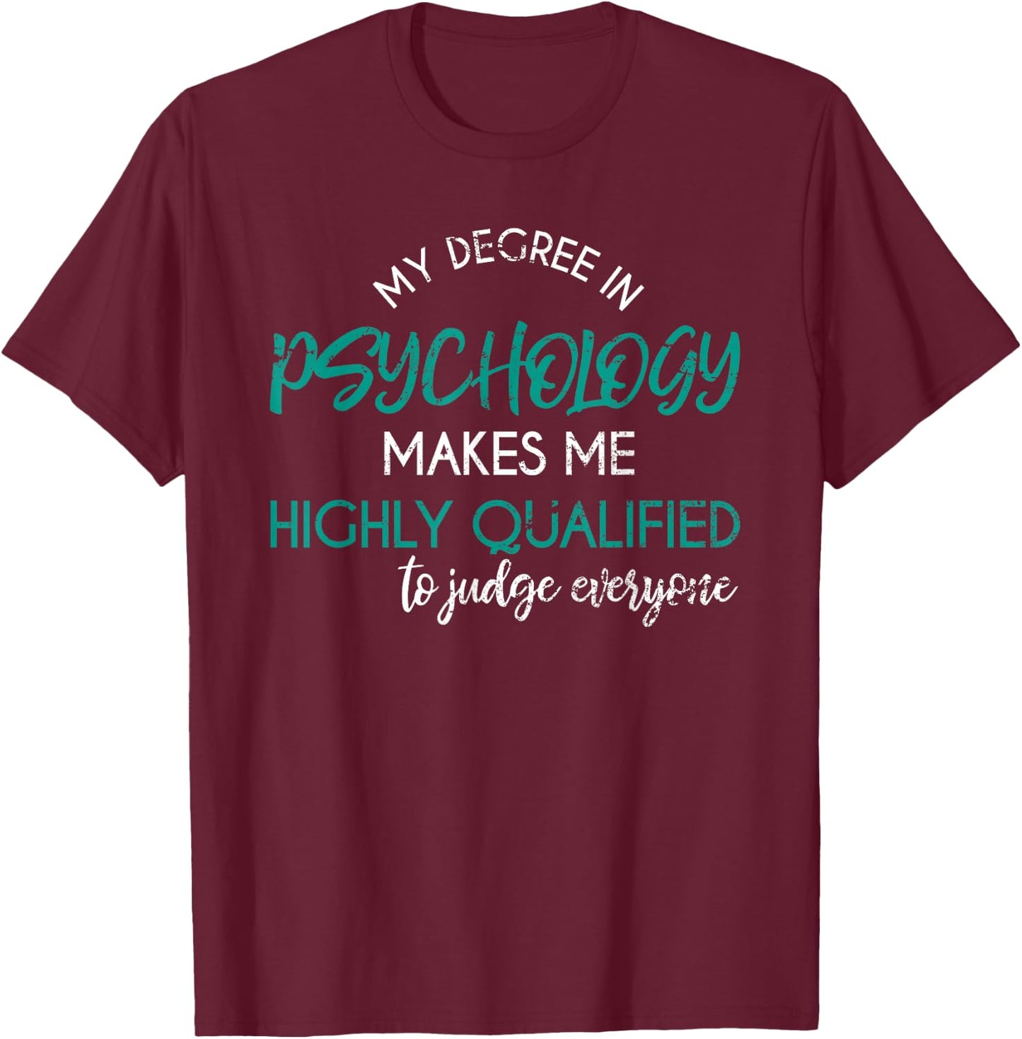 Mein Abschluss erlaubt ES über jeden zu urteilen Psychology T-Shirt - T-Shirt | Maroon