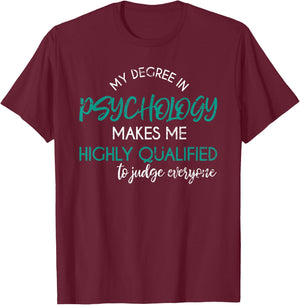 Mein Abschluss erlaubt ES über jeden zu urteilen Psychology T-Shirt - T-Shirt | Maroon