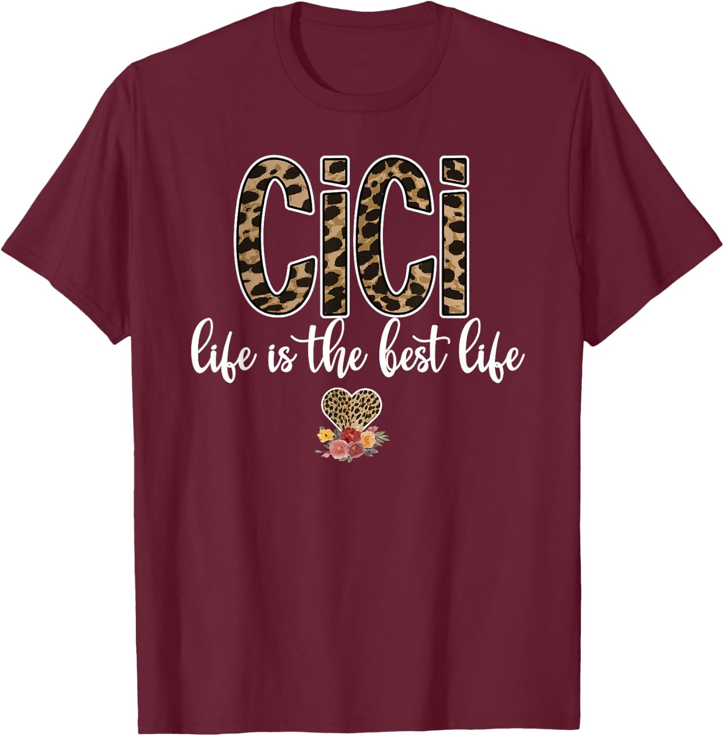 Cici Life Blessed Cici Grandmother Cici Grandma T-Shirt - T-Shirt | Maroon