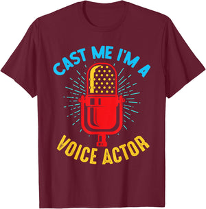 Cast Me I'm A Voice Actor Voice Over Artist T-Shirt - T-Shirt | Maroon