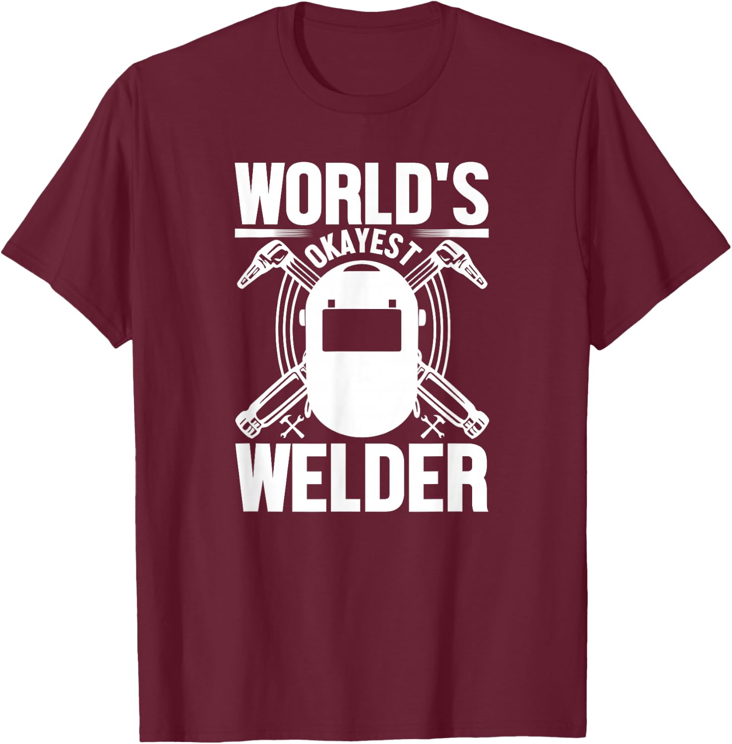 Welder Funny - World's Okayest Welder T-Shirt - T-Shirt | Maroon