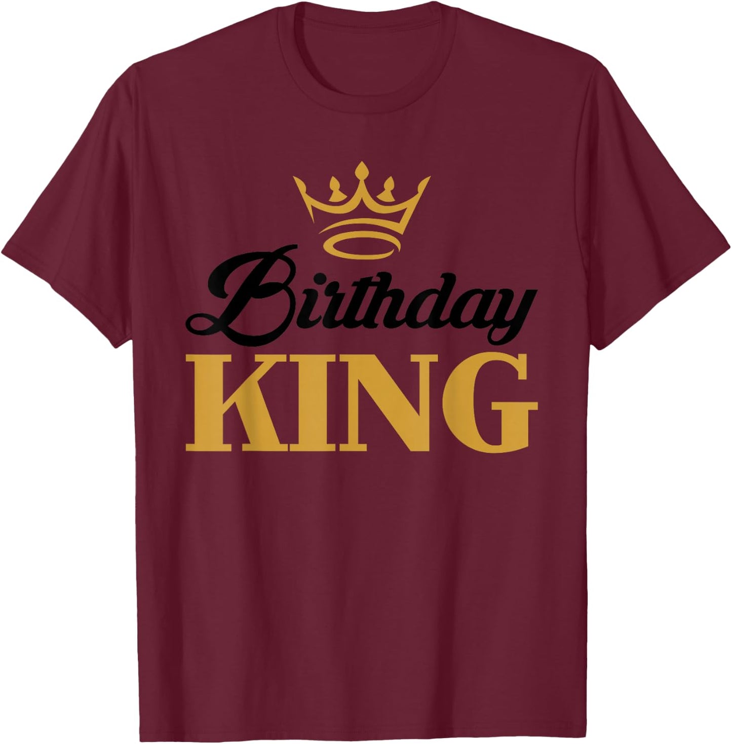 Birthday King | Birthday T-Shirt - T-Shirt | Maroon