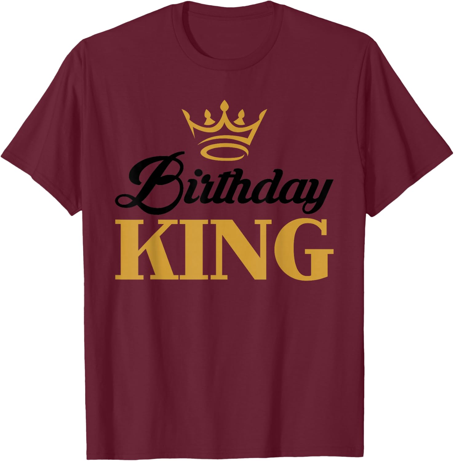 Birthday King | Birthday T-Shirt - T-Shirt | Maroon