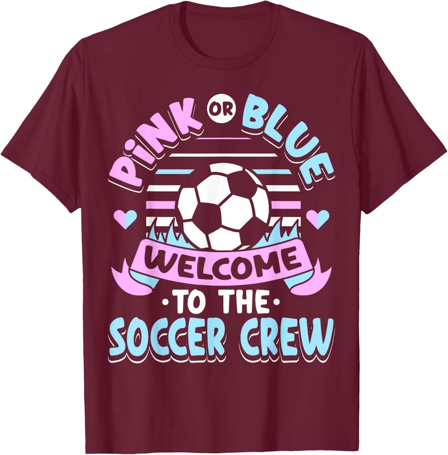 Pink or Blue Welcome to the Soccer Crew Gender Reveal Party T-Shirt - T-Shirt | Maroon