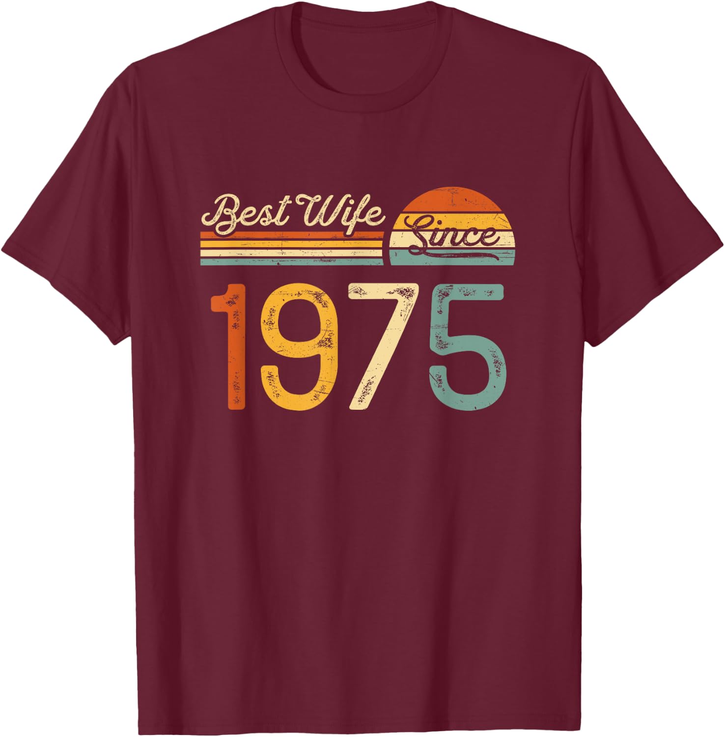 50th wedding anniversary - Best Wife Since 1975 50 years T-Shirt - T-Shirt | Maroon
