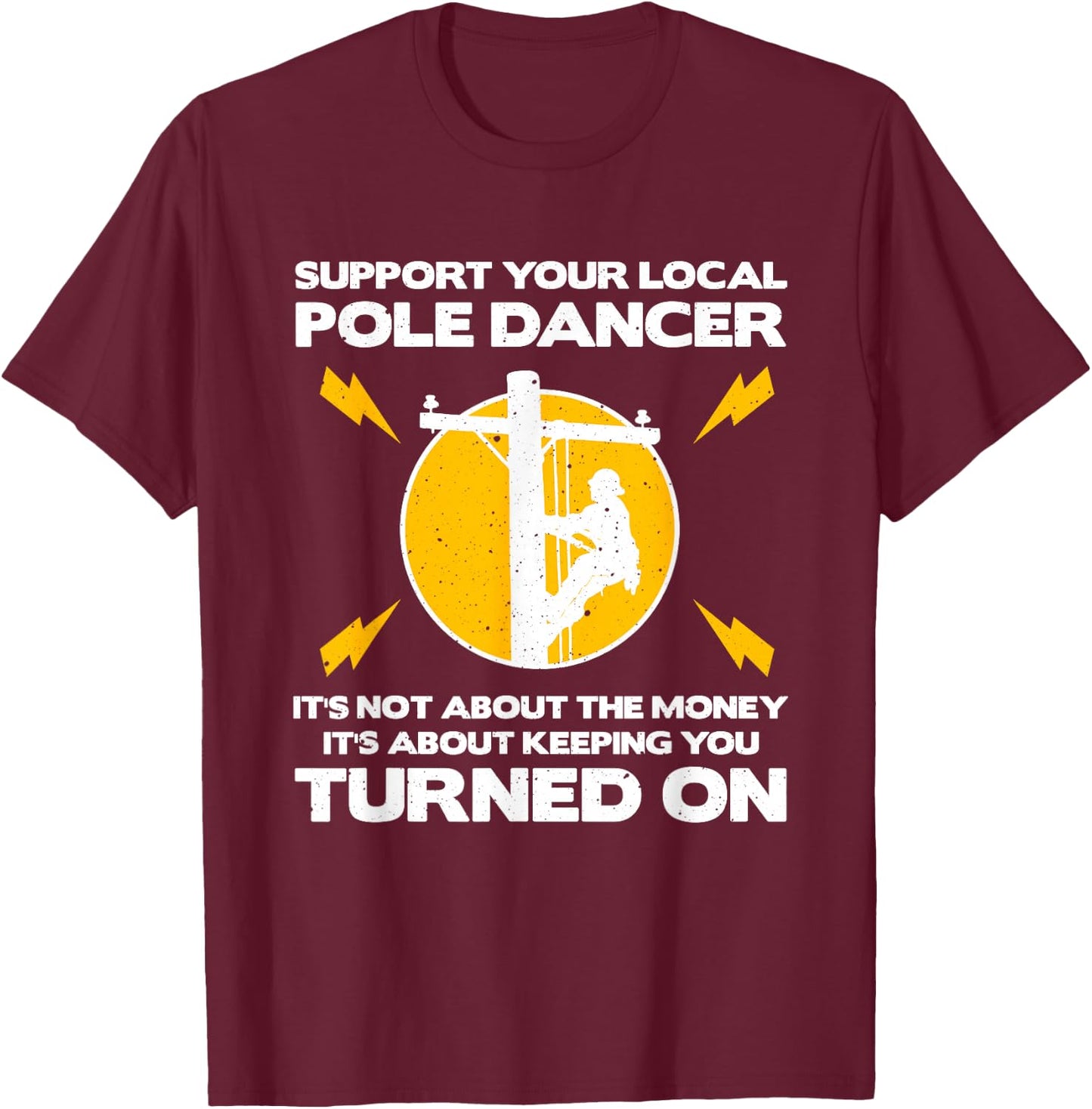 Funny Lineman Designs Men Dad Humor Lovers Electronics T-Shirt - T-Shirt | Maroon