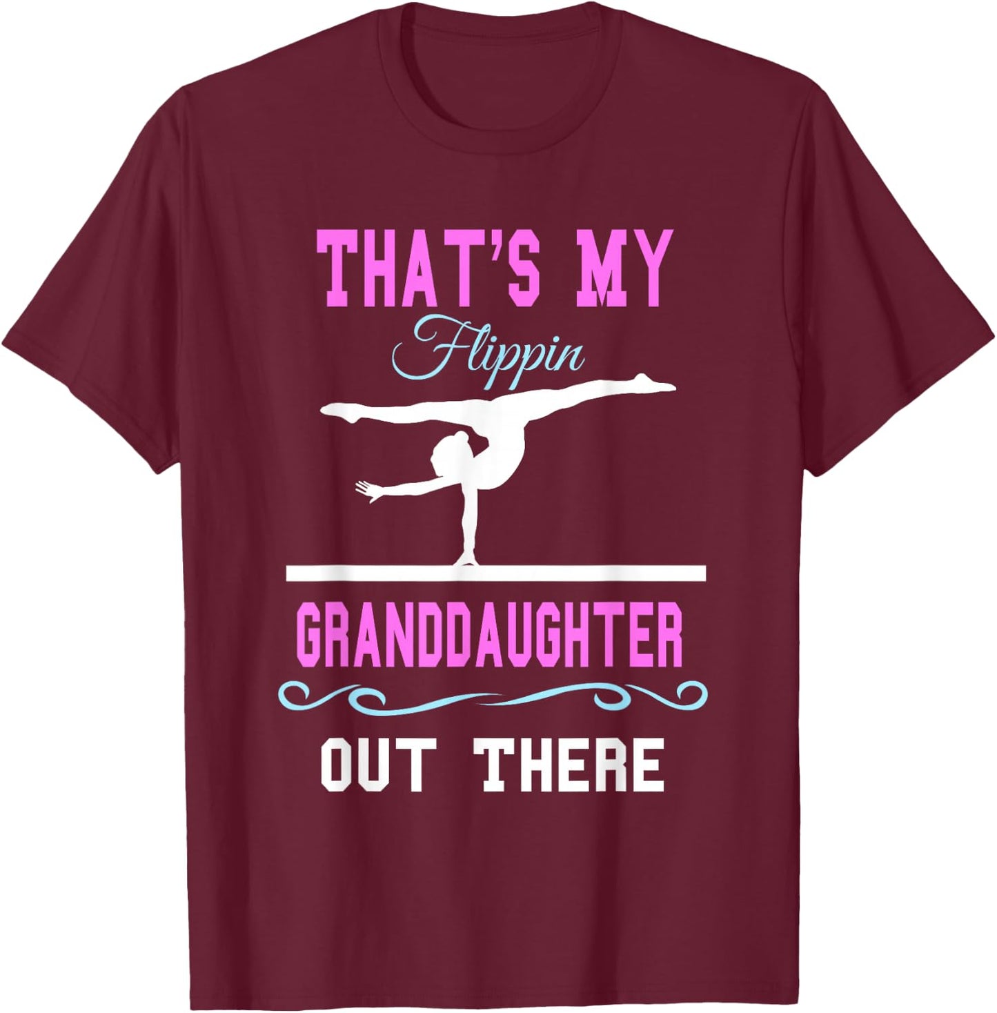 Gymnastics Grandma Thats My Flippin Granddaughter Out There T-Shirt - T-Shirt | Maroon