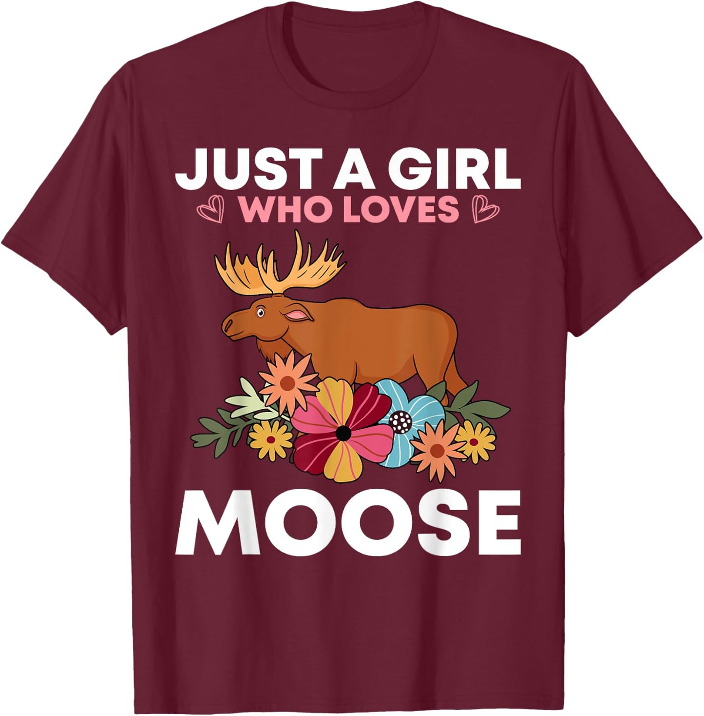 Funny Moose Girls Antler Alces Elk Forest Animal T-Shirt - T-Shirt | Maroon