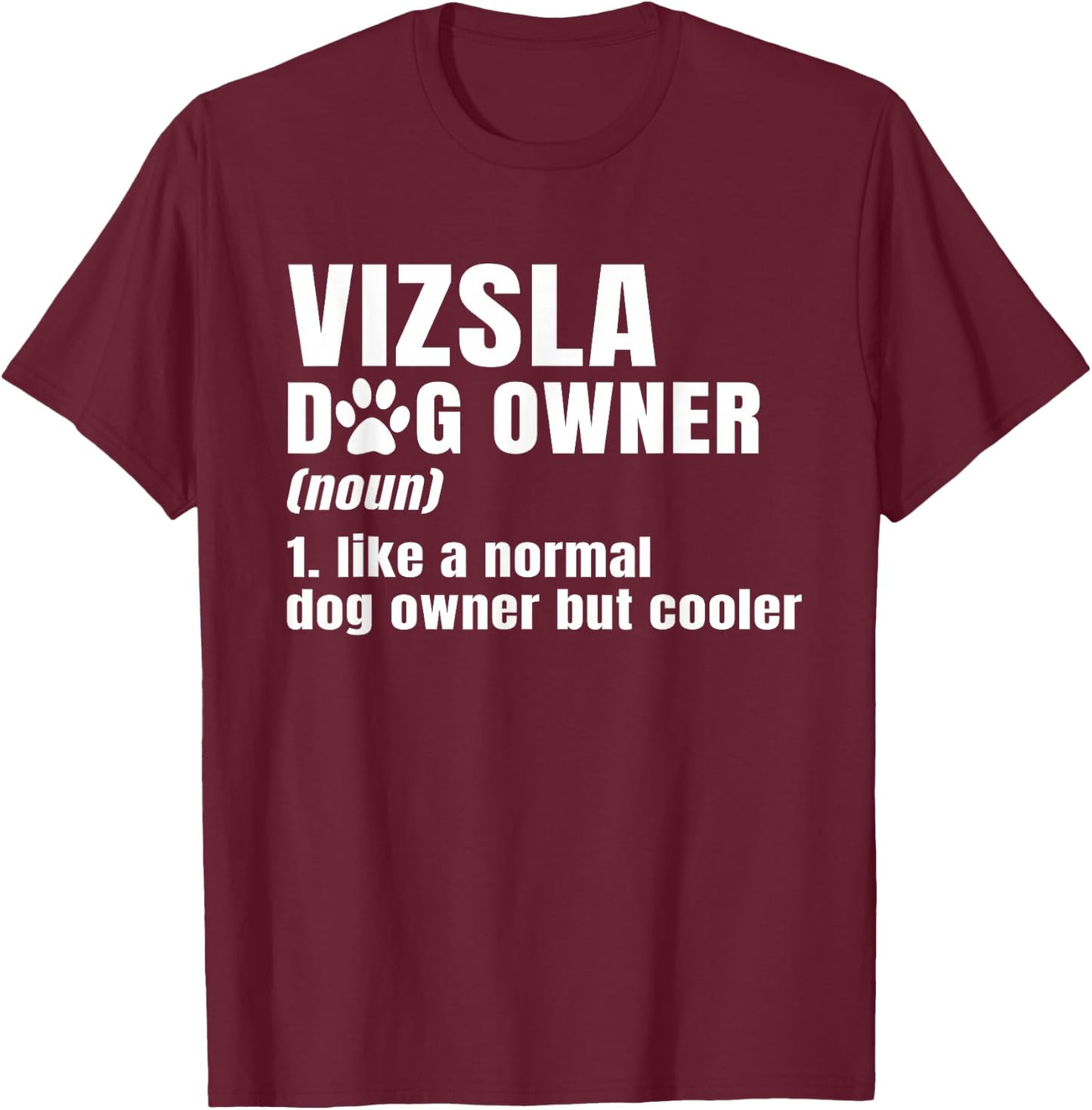 Vizsla Noun Hungarian Hunting Dogs Breeders Fur Parent T-Shirt - T-Shirt | Maroon