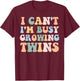 I Can't I'm Busy Growing Twins Pregnancy Reveal Announcement T-Shirt - T-Shirt | Maroon