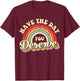 Have The Day You Deserve Vintage Rainbow Motivational Quote T-Shirt - T-Shirt | Maroon