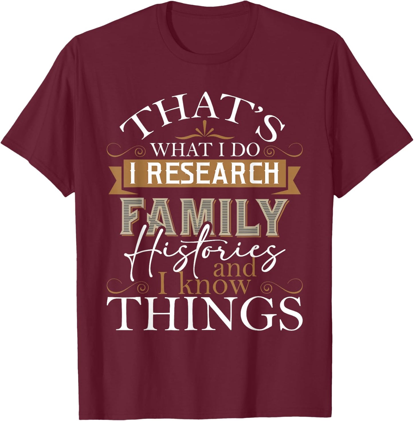 I Research Family Histories - Genealogy Genealogist Ancestry Small T-Shirt - T-Shirt | Maroon
