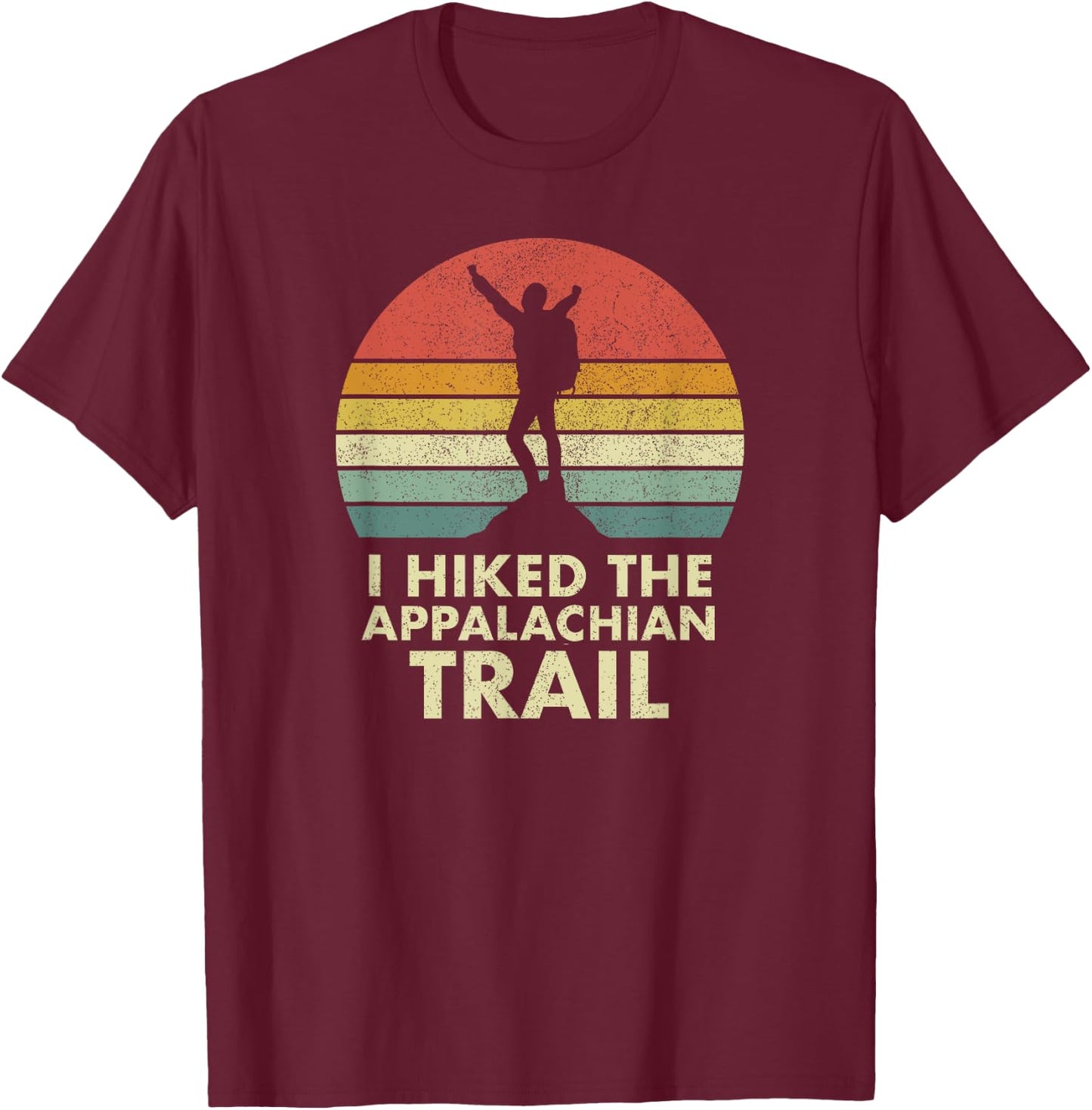 I Hiked the Appalachian Trail AT Thru-hiked Thru-hiker T-Shirt - T-Shirt | Maroon