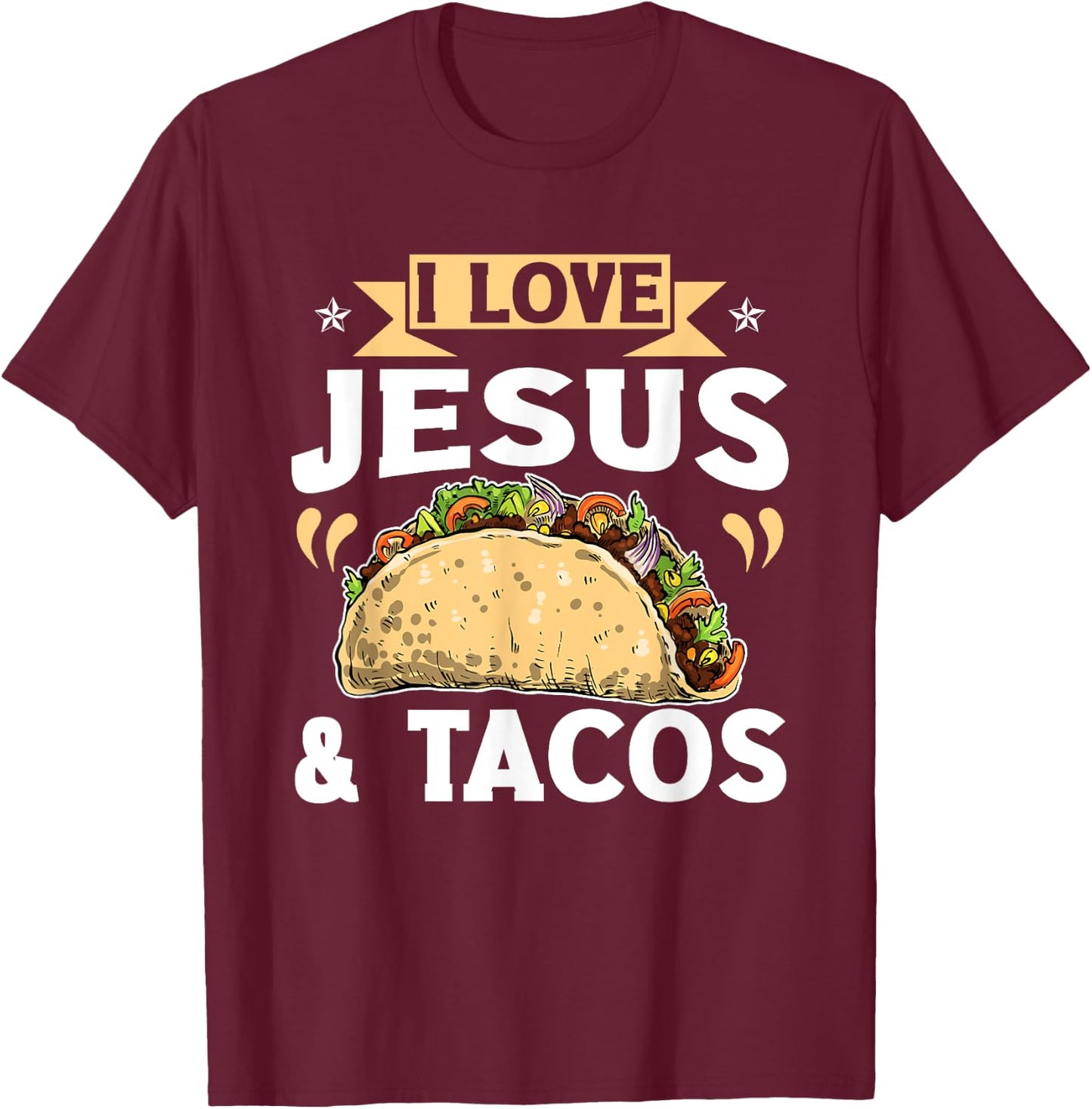 I Love Jesus And Tacos Christian Quote Mexican Food Quotes T-Shirt - T-Shirt | Maroon