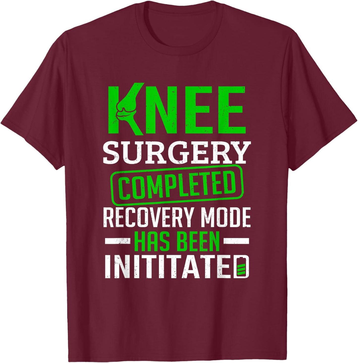 Knee Replacement Joint Knee Surgery Completed T-Shirt - T-Shirt | Maroon