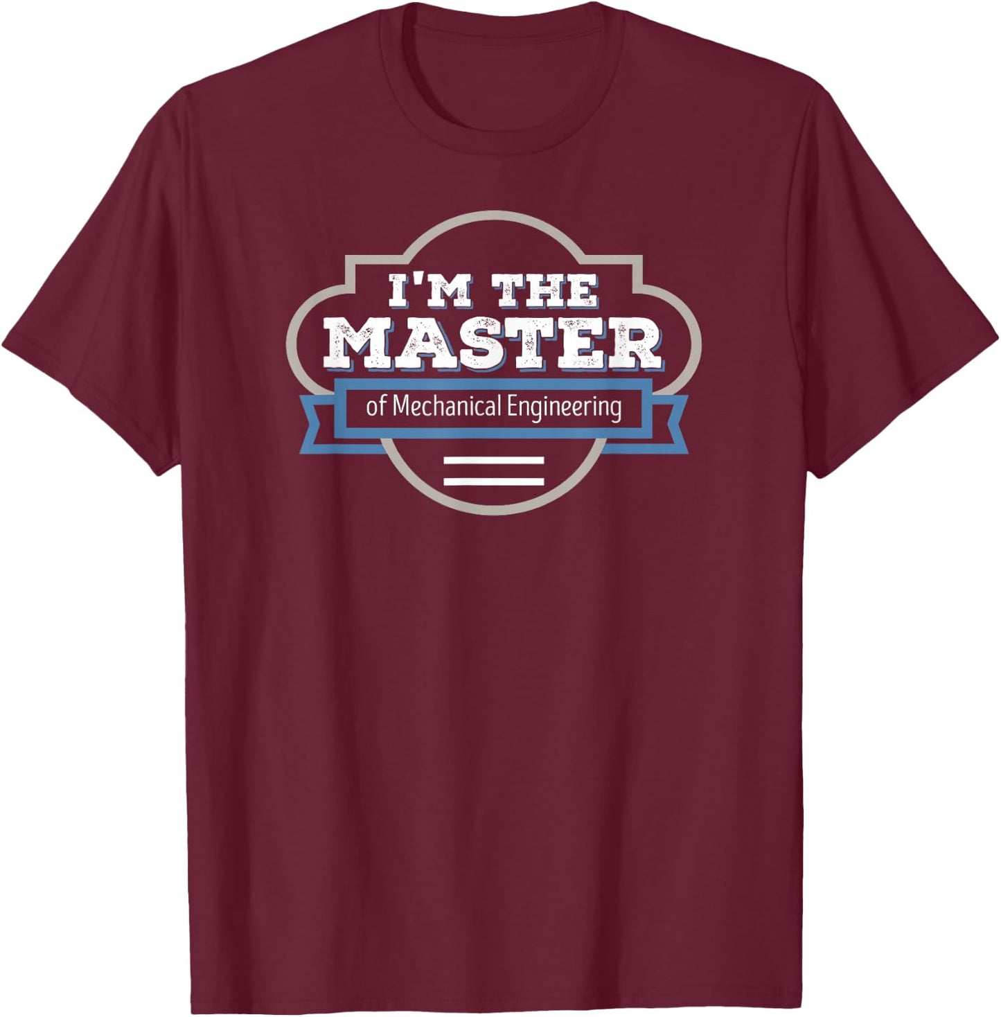 Mechanical Engineering Masters Graduation Gift Shirt T-Shirt - T-Shirt | Maroon
