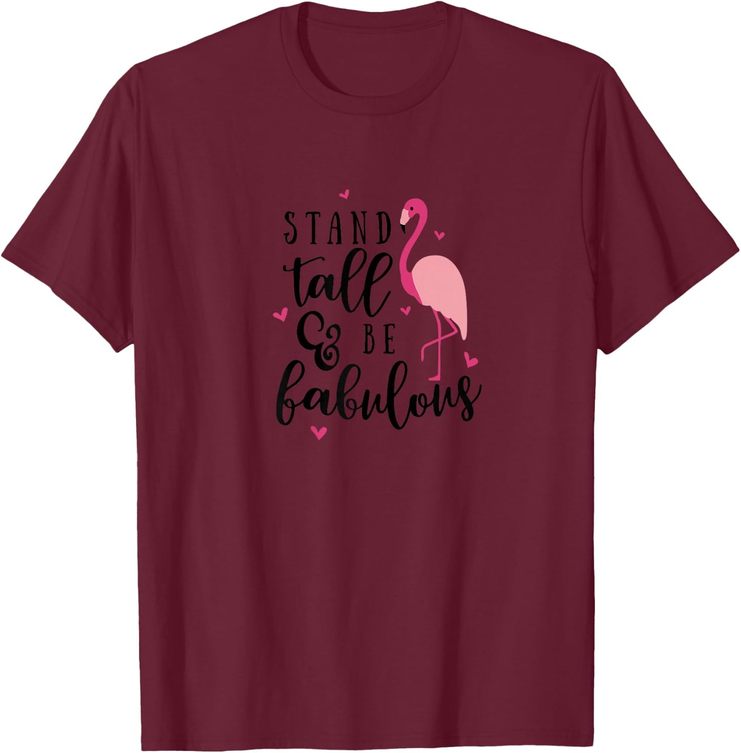 Funny Quote Pink Flamingo T-Shirt - T-Shirt | Maroon