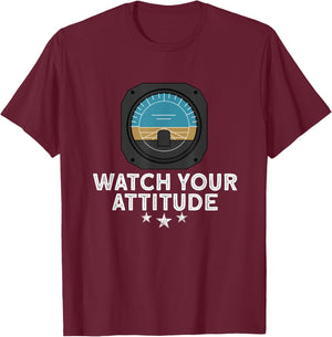 Flight School & Airplane Pilot Gifts Aviation Pilot Black Small Classic Fit Short Sleeve Cotton Blend Watch Your Attitude T-Shirt - T-Shirt | Maroon