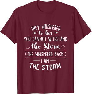 She Whispered I Am The Storm Motivational Quote Inspiration T-Shirt - T-Shirt | Maroon
