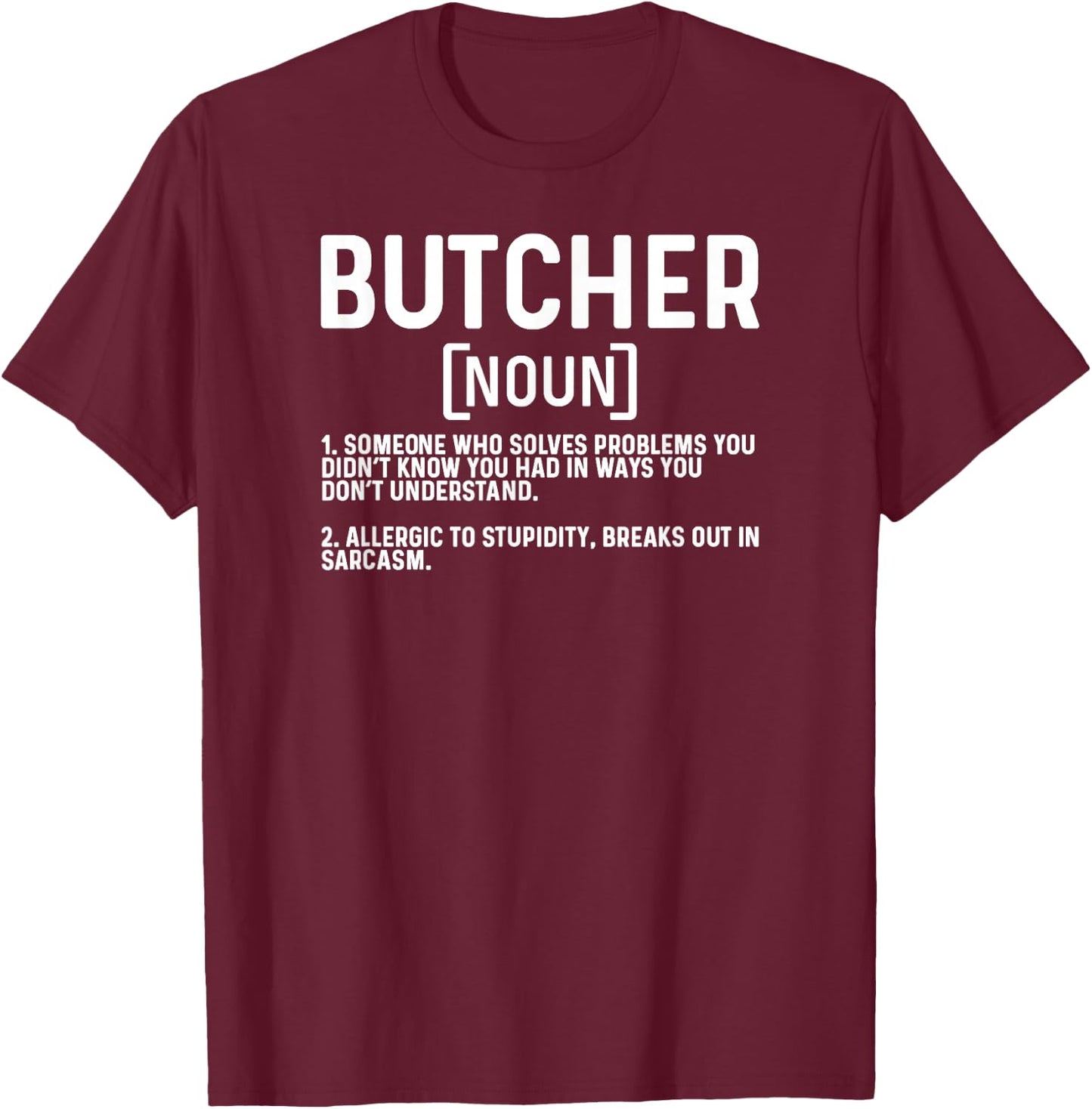 Butcher Definition Butchery Butchers T-Shirt - T-Shirt | Maroon