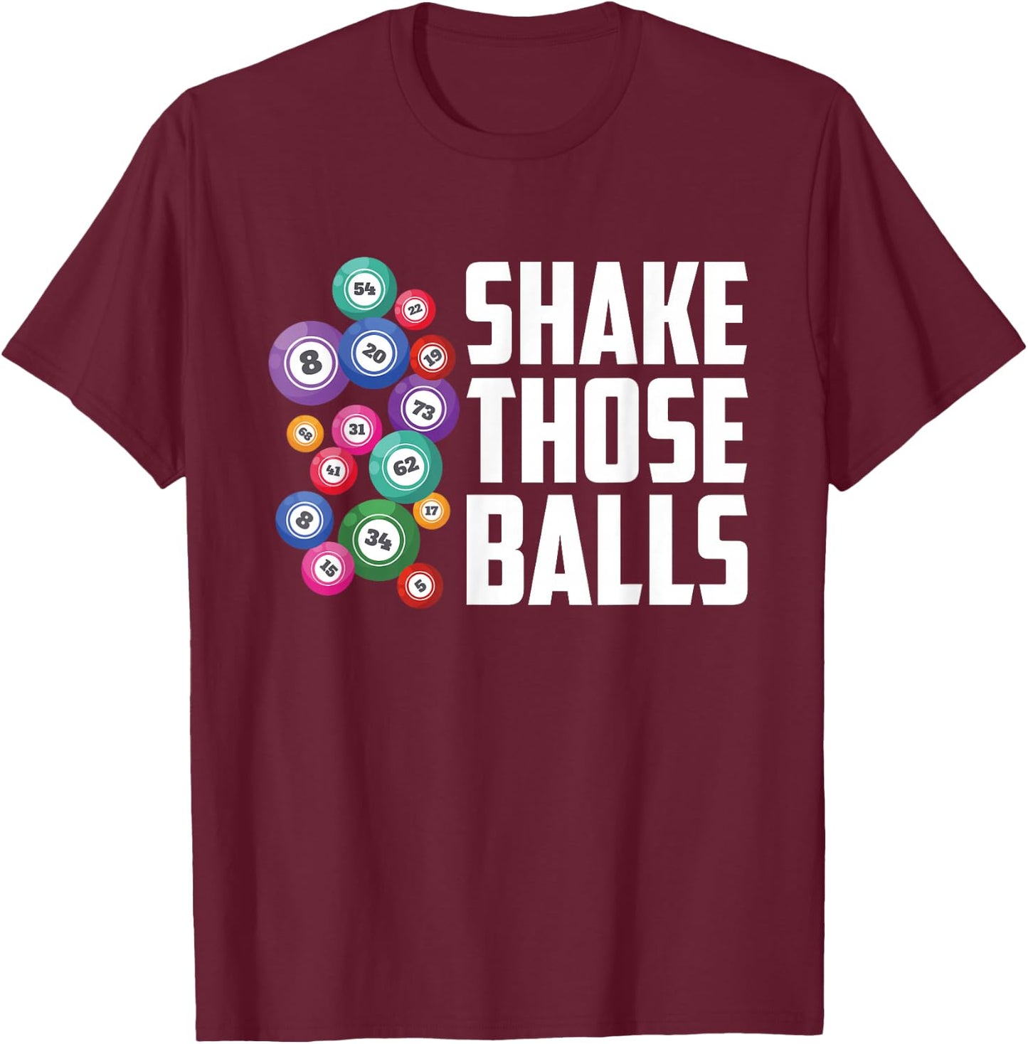 Shake Those Balls Bingo Player Funny Bingo Caller Bingo T-Shirt - T-Shirt | Maroon