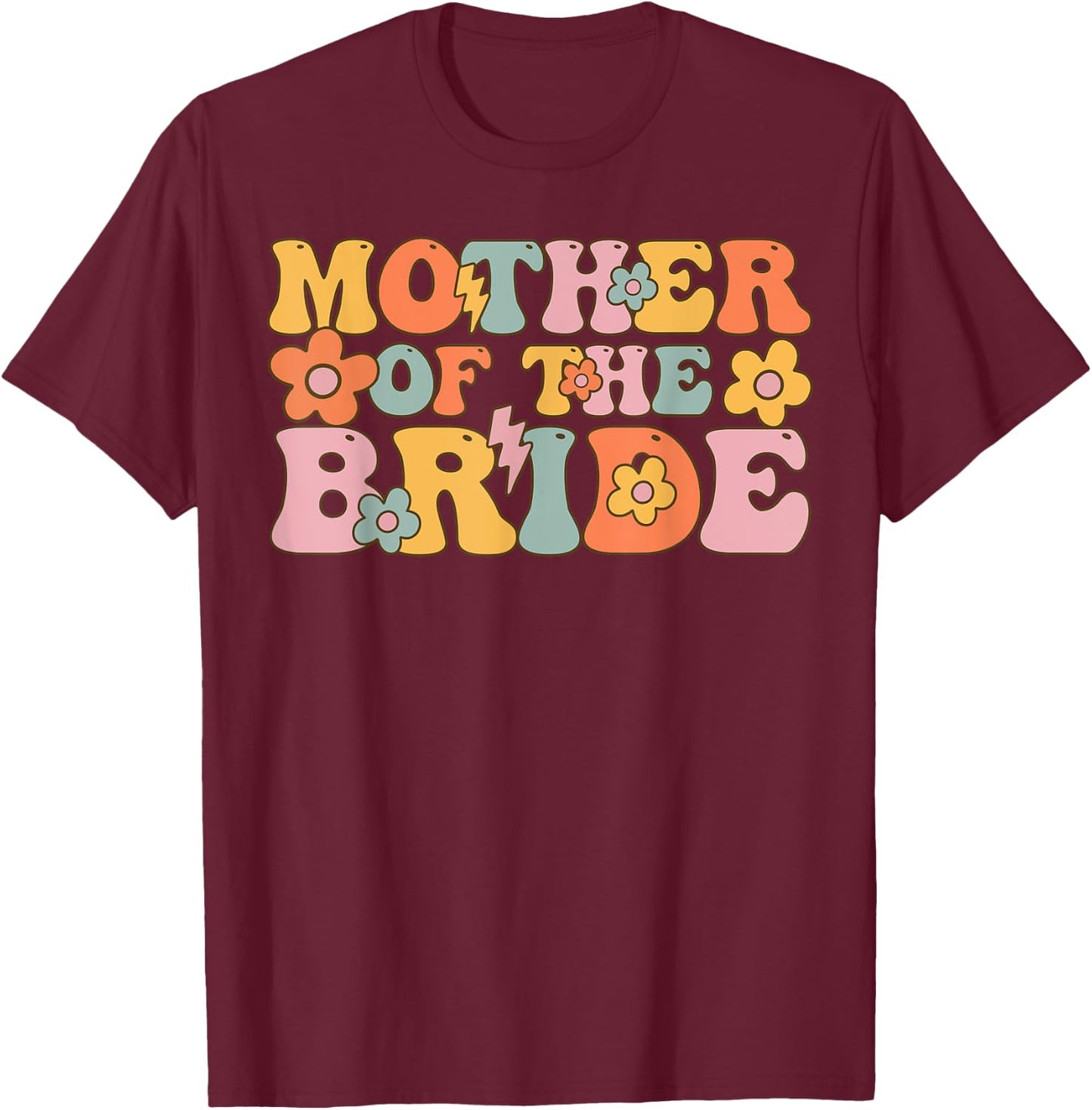 Mother Of The Bride Groovy Bridal Party Bachelorette T-Shirt - T-Shirt | Maroon