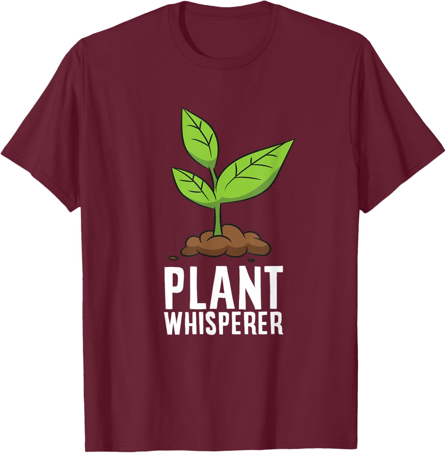 Gardener Plants Whisperer Gardener Garden Plant Whisperer T-Shirt - T-Shirt | Maroon