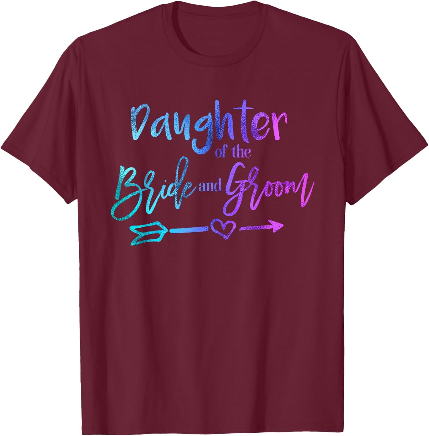 Daughter of the Bride and Groom matching wedding T-Shirt - T-Shirt | Maroon