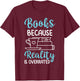 Funny Book Lover Reality Is Overrated Reading T-Shirt - T-Shirt | Maroon