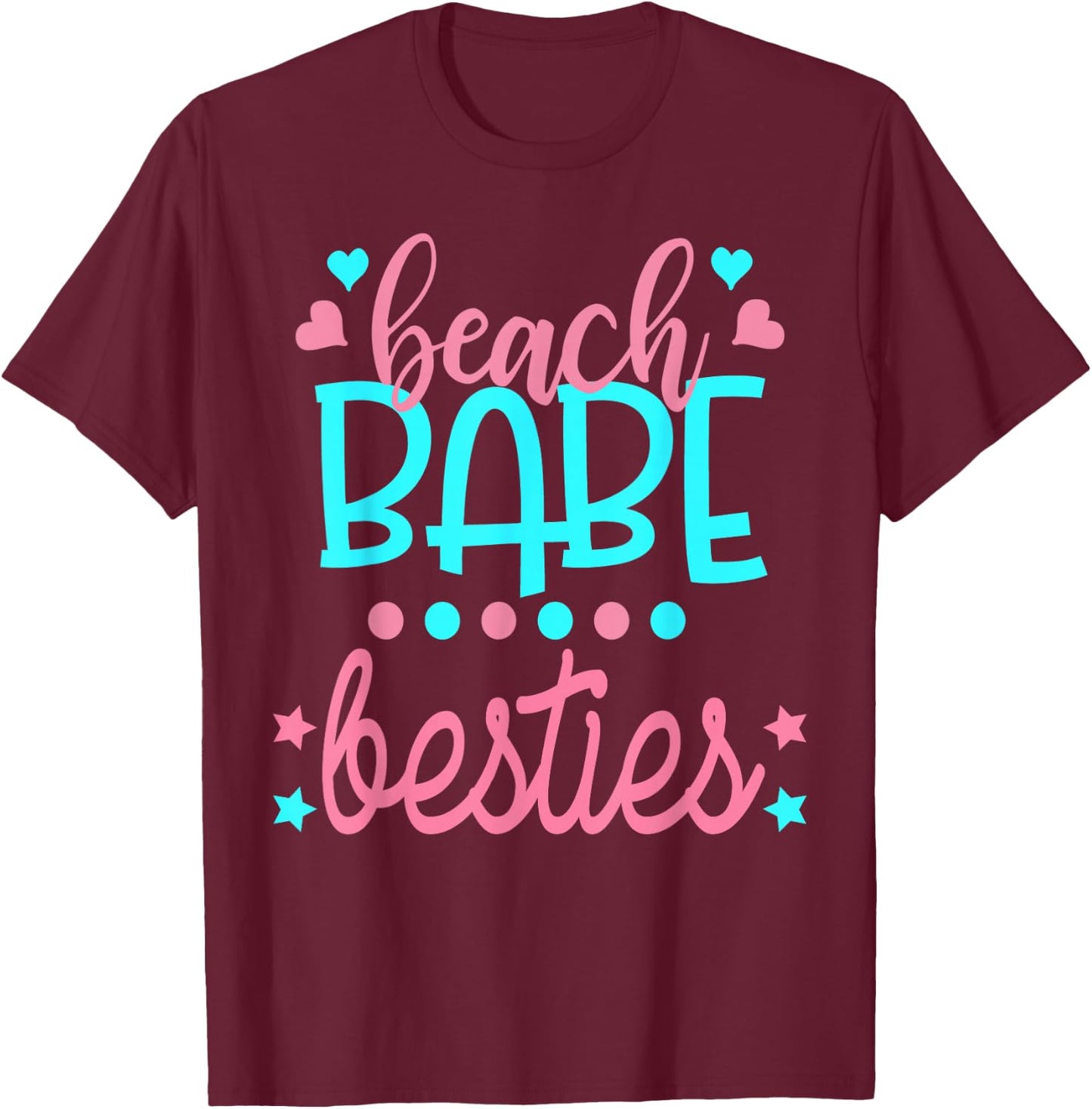 Beach Babe Besties Best Friends Vacation Cute Top T-Shirt - T-Shirt | Maroon
